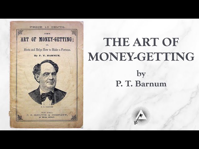 The Art of Money-Getting (1882) by P. T. Barnum