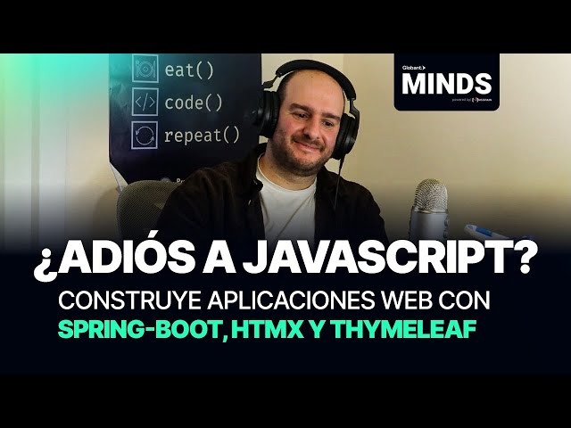 Globant Minds | Construye aplicaciones web sin JavaScript: Spring-boot HTMX y Thymeleaf