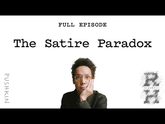 The Satire Paradox | Revisionist History | Malcolm Gladwell