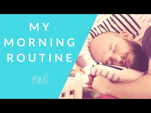 MY MORNING ROUTINE