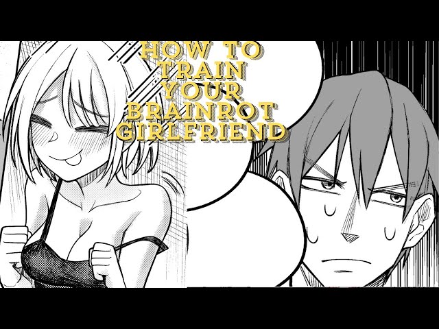 How to Train your Brainrot girlfriend part 4 - Comic Dub