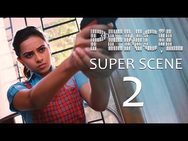 Pencil - Super Scene 2 | G. V. Prakash Kumar, Sri Divya, Shariq Hassan