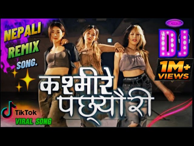 Kasmire Pachhyauri ° TikTok Viral Song ° Nepali Dj ° New Nepali Song • kashmiri pachheuri