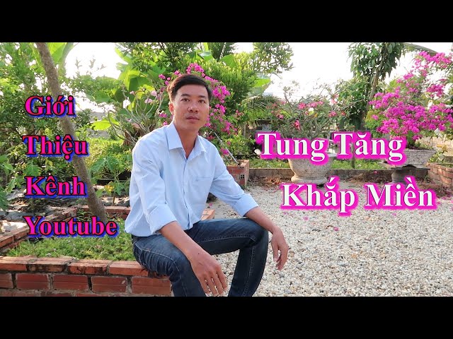 Giới thiệu kênh youtube Tung Tăng Khắp Miền