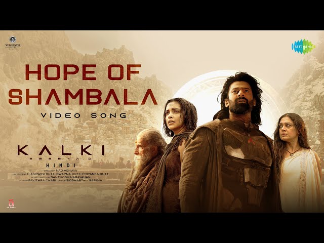 Hope of Shambala (Hindi) | Kalki 2898 AD | Prabhas | Deepika| Shobana| Santhosh | Siddharth -Garima