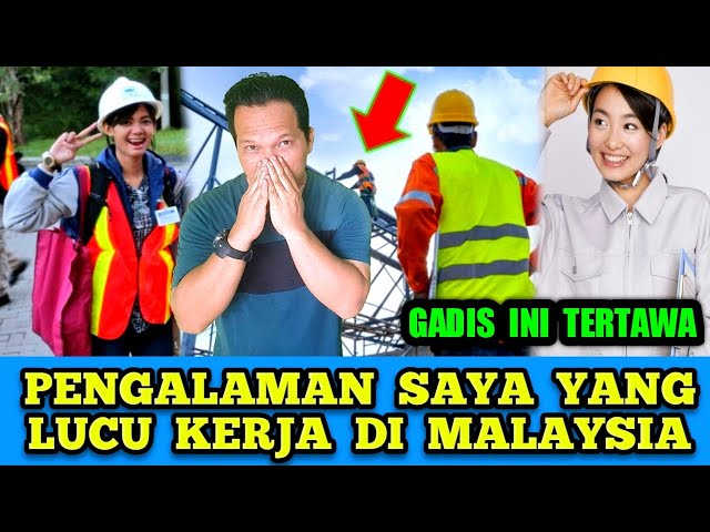 Pengalaman lucu pertama kali Saya kerja di Malaysia