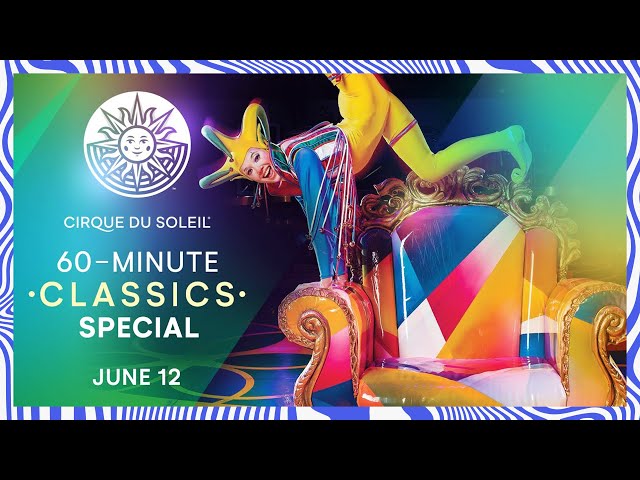 60-MINUTE CLASSICS SPECIAL | Cirque du Soleil | SALTIMBANCO, NOUVELLE EXPÉRIENCE, CIRQUE RÉINVENTÉ