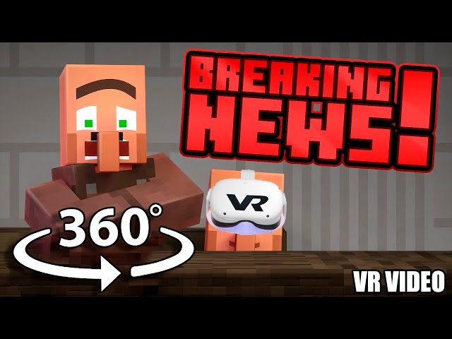 360° VR VILLAGER NEWS: BREAKING NEWS! 🎵🎵🎵Minecraft Animated Music Video🎵🎵🎵