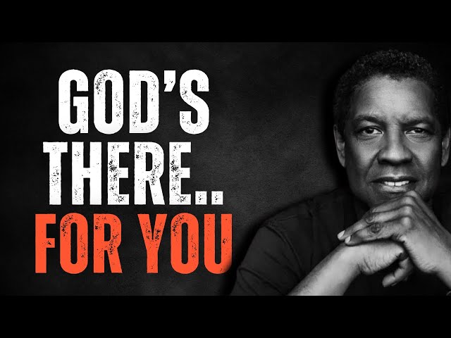 GOD'S THERE FOR YOU! Inspired By DENZEL WASHINGTON Speeches, Motivational Speech, Inspirational