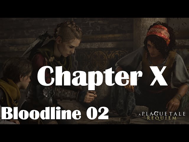 #16 - A Plague Tale Requiem - Chapter IX - Bloodline Part 02