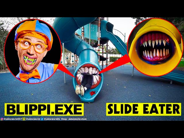 SLIDE EATER EATS BLIPPI EXE IN REAL LIFE!!