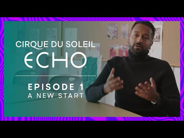 Making of ECHO Ep.1 A New Start | Cirque du Soleil