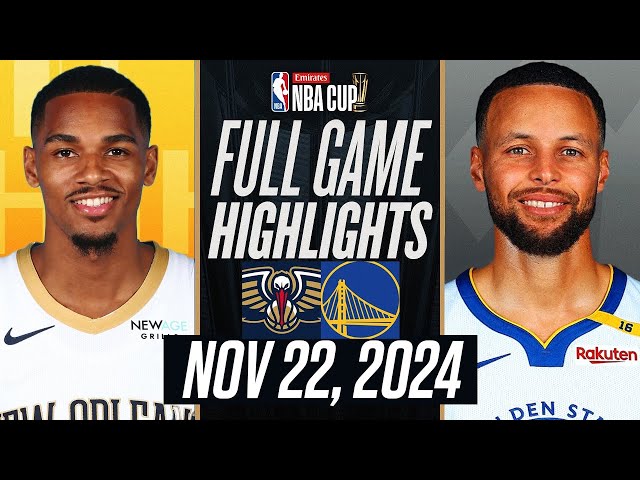 WARRIORS vs PELICANS FULL GAME HIGHLIGHTS | November 22, 2024 | EMIRATES NBA CUP 🏆 HIGHLIGHTS 2K25