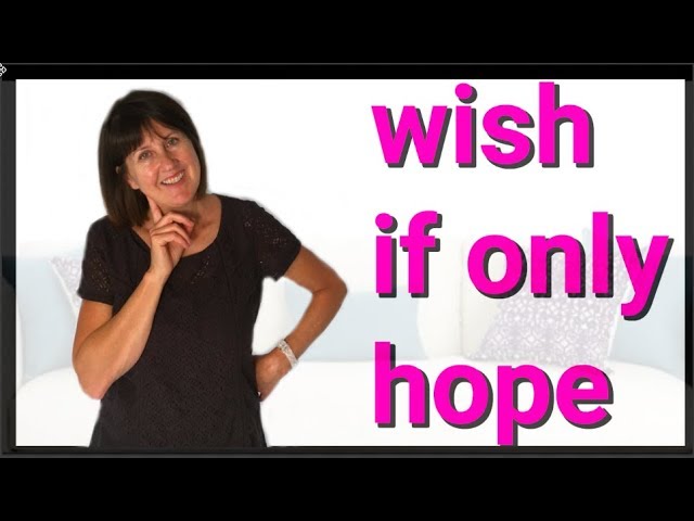 Wishes and regrets | WISH | IF ONLY | HOPE - English grammar