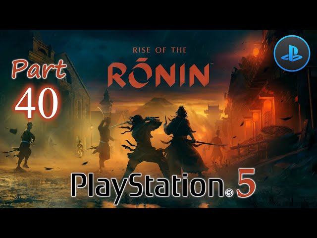 Rise of the Ronin Gameplay (Full Game) Part 40 PlayStation 5