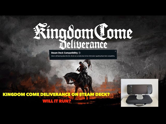 Kingdom Come Deliverance on Steam Deck. Will it run? We find out...