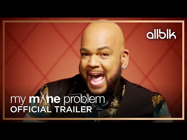 My Mane Problem Season 2 | Official Trailer | ALLBLK