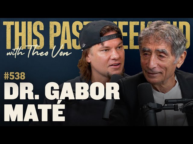 Dr. Gabor Maté | This Past Weekend w/ Theo Von #538