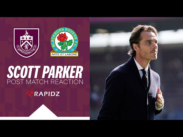 Scott Parker Takes The Positives From Rovers Draw | REACTION | Burnley 1-1 Blackburn Rovers