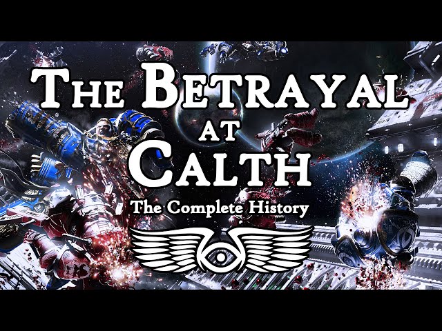 The Betrayal at Calth: The Complete History (Warhammer 40,000 & Horus Heresy Lore)