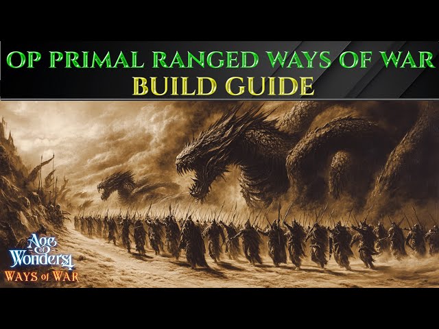 Op PRIMAL WAYS OF WAR RANGED - BUILD Age Of Wonders 4 Guide