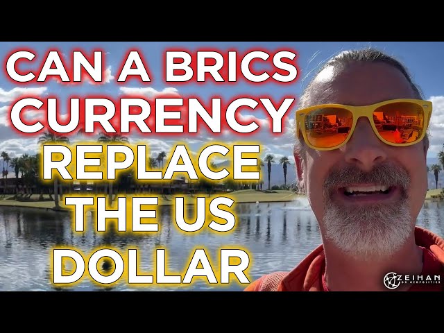 Can a BRICS Currency Replace the US Dollar? || Peter Zeihan