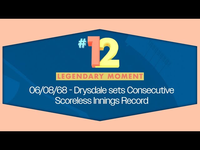 Legendary Moment #12 - Drysdale Sets Consecutive Scoreless Innings Record