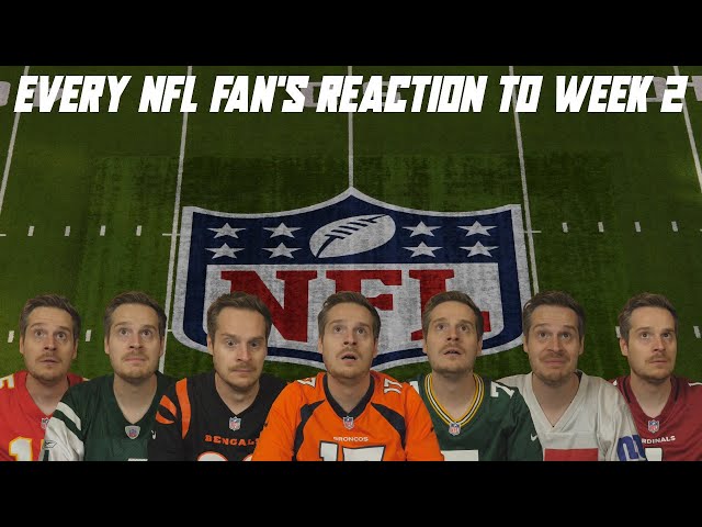 Every NFL Fan's Reaction to Week 2