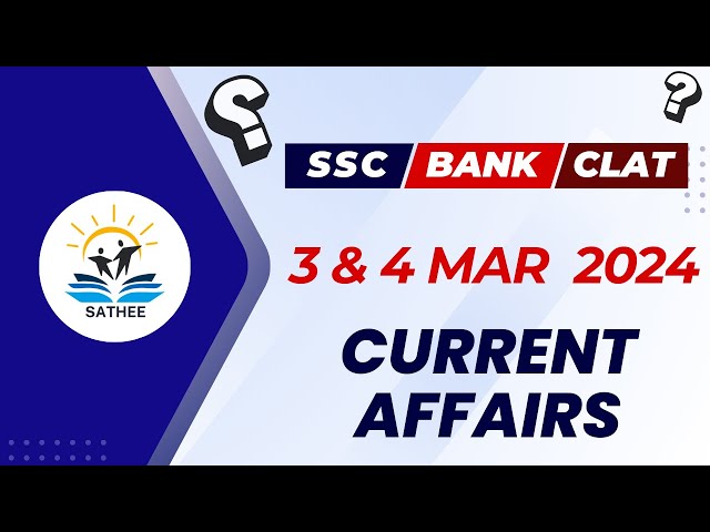 Current Affairs of 3 & 4 Mar 2024 (Bilingual)