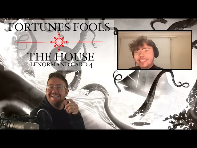 The House: Lenormand Card 4 - Fortune's Fools