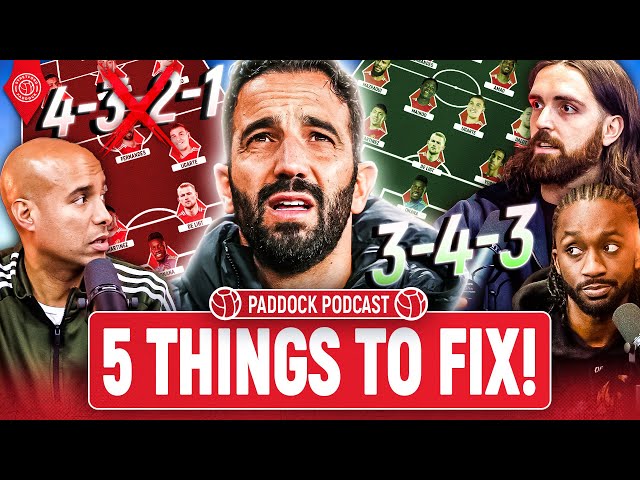 The 5 Things Ruben Amorim MUST Fix In His First Week! | Paddock Podcast