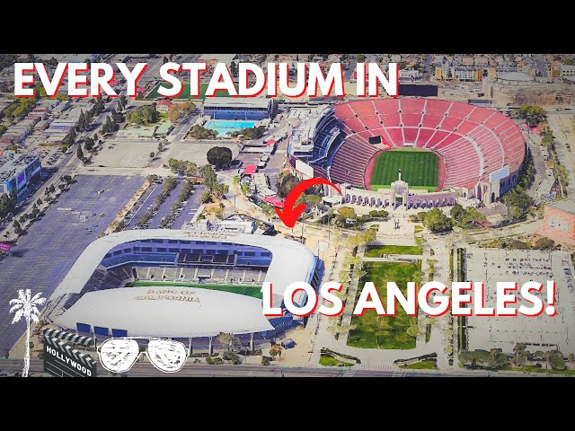 The Stadiums of Los Angeles!