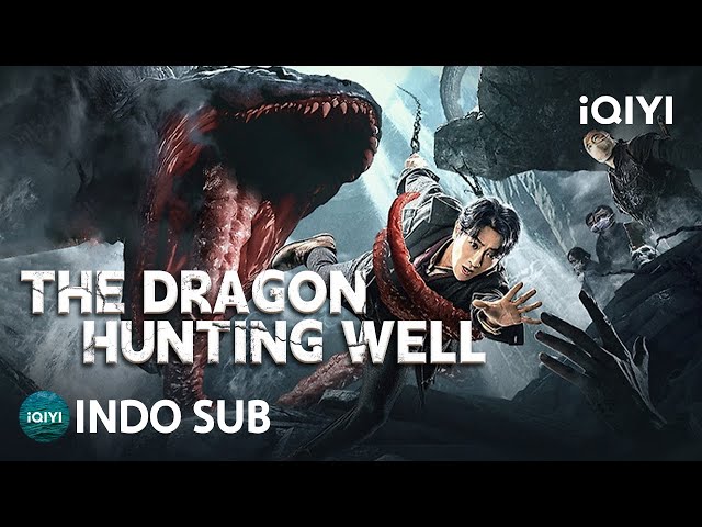 【INDO SUB】The Dragon Hunting Well | Petualangan/Monster | iQIYI Film Tiongkok