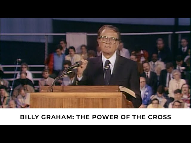 The Power of the Cross | Billy Graham Classic Sermon