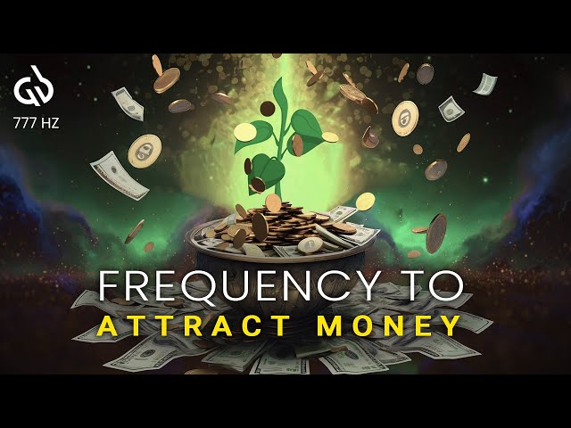 777 Hz Frequency for Money Manifestation: Attract Money Fast Frequency