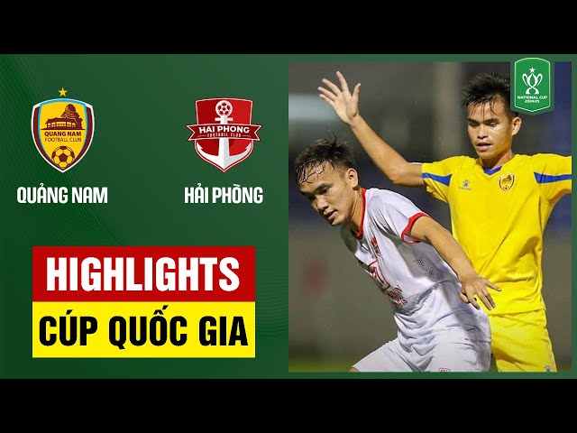 Highlights: Quảng Nam - Hải Phòng | Ăn miếng trả miếng cực căng, đại tiệc 6 bàn mãn nhãn