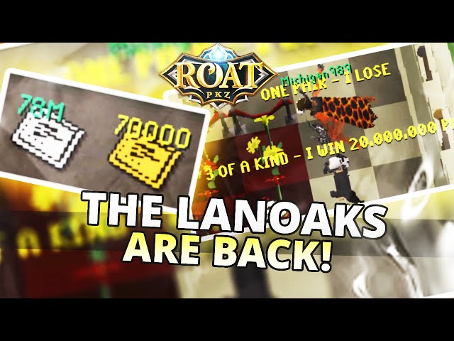 🔥*FINALLY THE LANOAKS ARE COMING THROUGH AGAIN!*🔥 [ROAT PKZ RSPS]