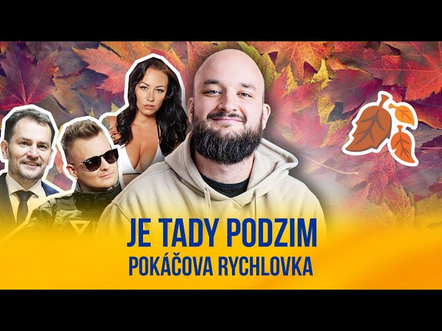 Je tady podzim | POKÁČOVA RYCHLOVKA