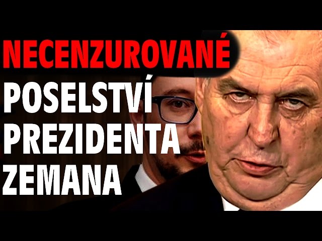 Poselství Miloše Zemana - NECENZUROVANÁ VERZE!