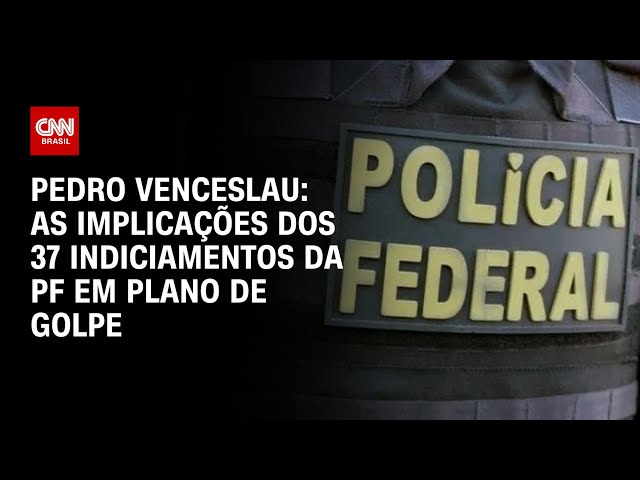 Pedro Venceslau: As implicações políticas dos 37 indiciamentos da PF em plano de golpe | CNN 360