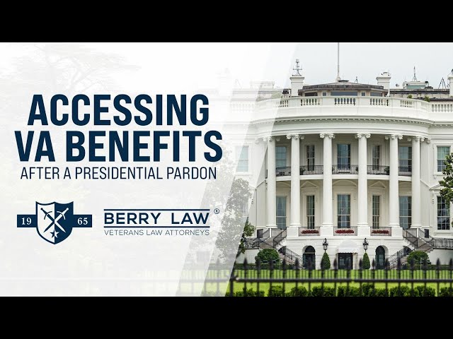 Accessing Benefits After a Presidential Pardon: Steps for Veterans