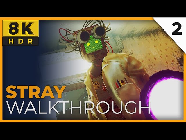 Stray - Game Walkthrough EP2 4K 8K HDR | Stray PC | RTX 3090