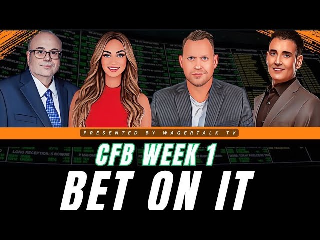 Bet On It | College Football Week 1 Picks and Predictions, Vegas Odds, Barking Dogs and Best Bets