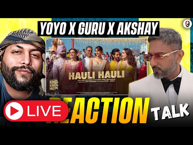 KHEL KHEL MEIN: HAULI HAULI | Akshay K, Guru R, Ammy,Taapsee | YO YO HONEY SINGH | REACTION RG LIVE