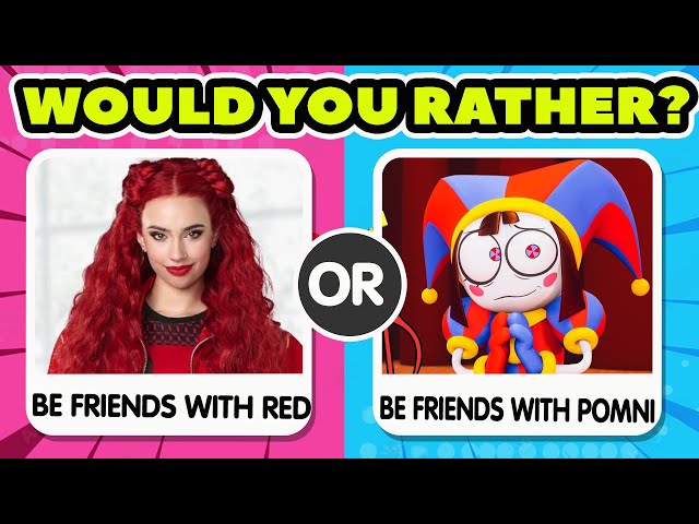 Would You Rather?😍 | Descendants The Rise Of Red Or The Amazing Digital Circus Ep3 Edition| LookQuiz