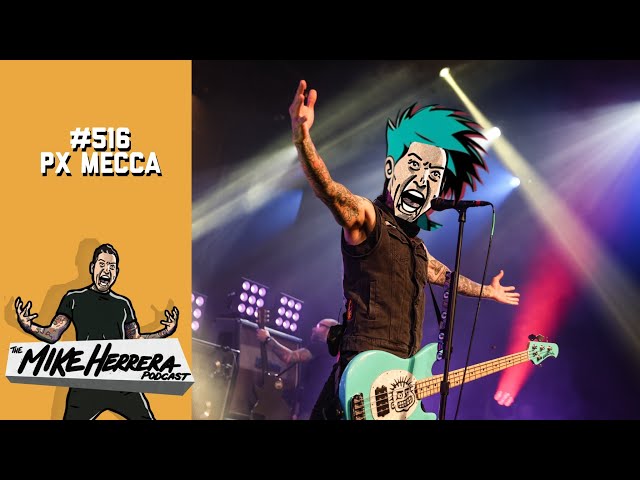 #516 PX Mecca - Mike Herrera Podcast