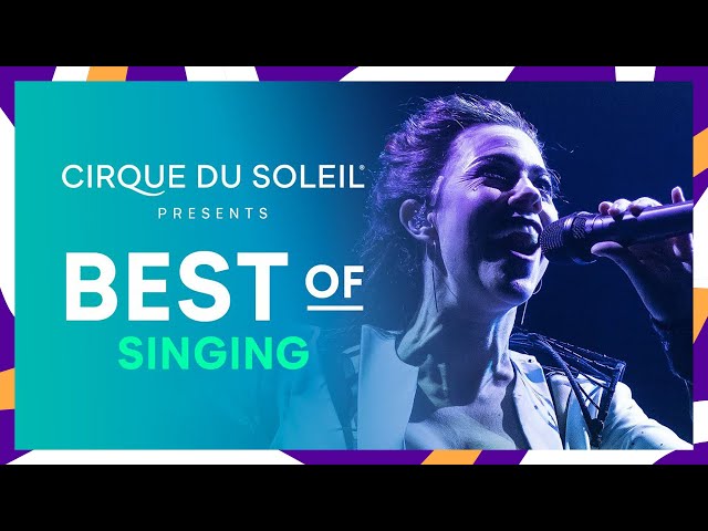 Best of Singing | CirqueConnect | Cirque du Soleil