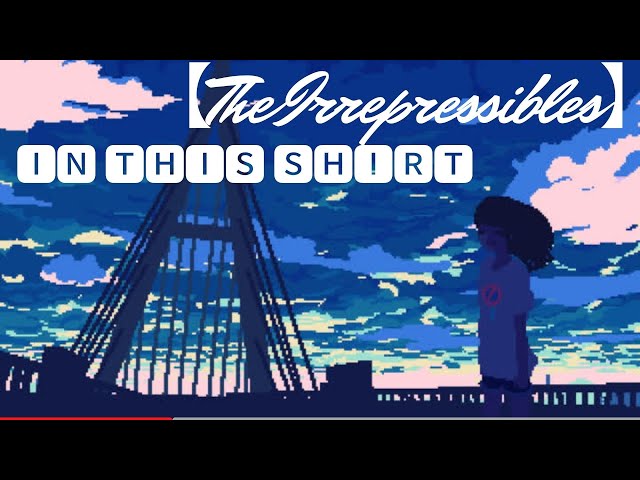 [ 1 HOUR ]  in this shirt  -【The Irrepressibles】