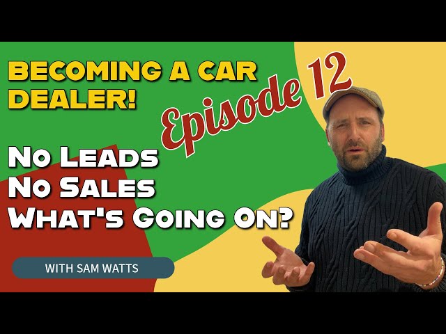 Where are all the Customers? Becoming a Car Dealer - Episode 12