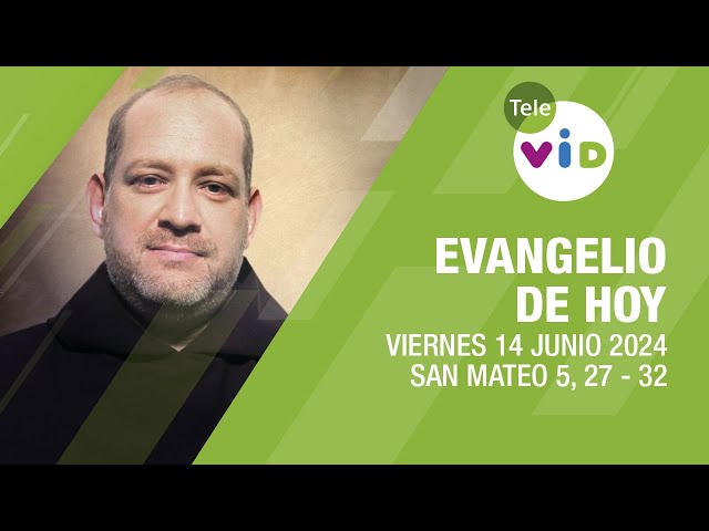 El evangelio de hoy Viernes 14 Junio de 2024 📖 #LectioDivina #TeleVID